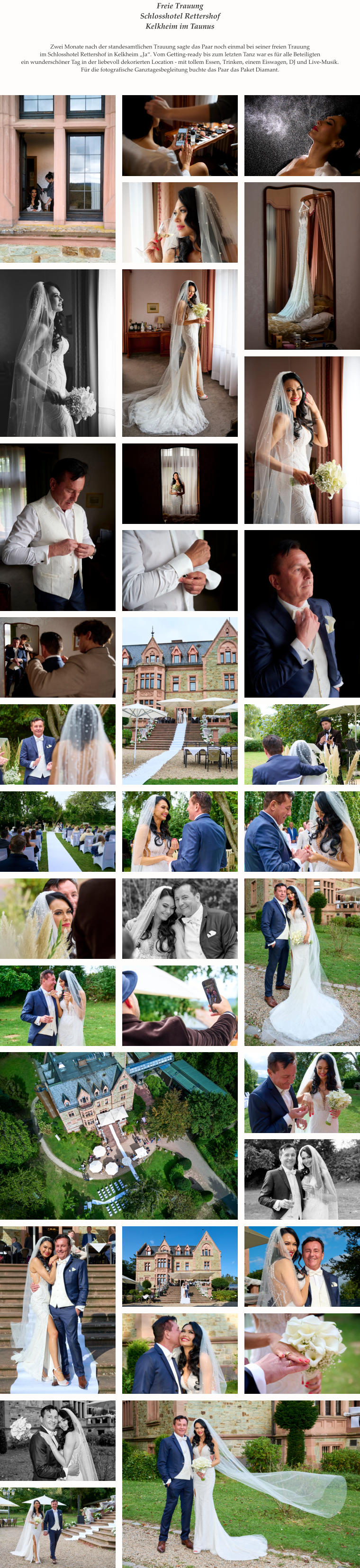 Freie TrauungSchlosshotel Rettershof Kelkheim im Taunus Zwei Monate nach der standesamtlichen Trauung sagte das Paar noch einmal bei seiner freien Trauung im Schlosshotel Rettershof in Kelkheim „Ja“. Vom Getting-ready bis zum letzten Tanz war es für alle Beteiligten ein wunderschöner Tag in der liebevoll dekorierten Location - mit tollem Essen, Trinken, einem Eiswagen, DJ und Live-Musik. Für die fotografische Ganztagesbegleitung buchte das Paar das Paket Diamant.      